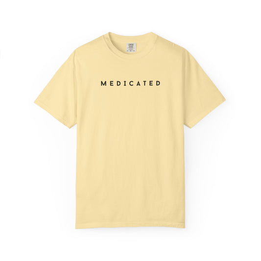 MEDICATED Unisex T-Shirt – Chill Fit. Loud Message. (black logo)